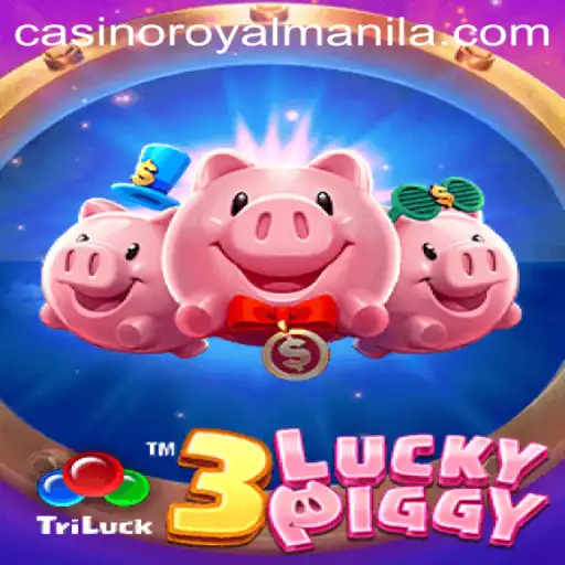 3LUCKYPIGGY: A Comprehensive Guide to the ROYALMANILA Adventure