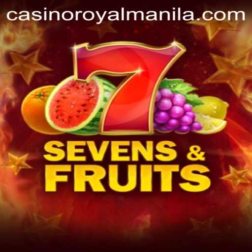 Exploring SevensFruits: The Exciting Game Taking ROYALMANILA by Storm