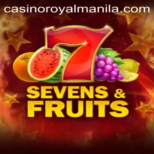 Exploring SevensFruits: The Exciting Game Taking ROYALMANILA by Storm